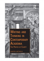Writing And Thinking In Contemporary Academia Hardcover 1st Edition