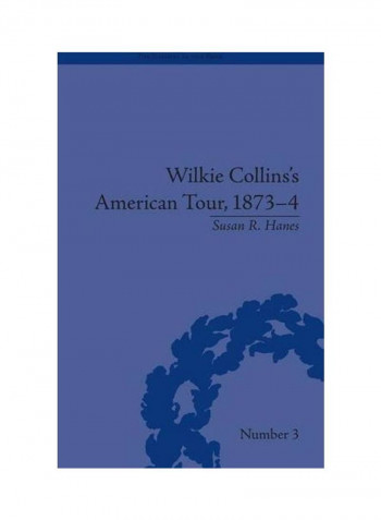Wilkie Collins's American Tour, 1873-4 Hardcover English by Susan R. Hanes