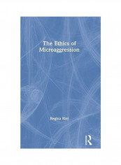 The Ethics Of Microaggression Hardcover English by Regina Rini