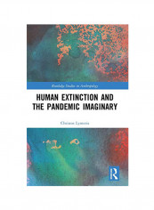 Human Extinction And The Pandemic Imaginary Hardcover 1