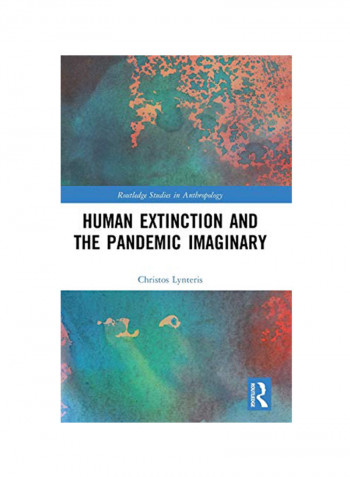 Human Extinction And The Pandemic Imaginary Hardcover 1