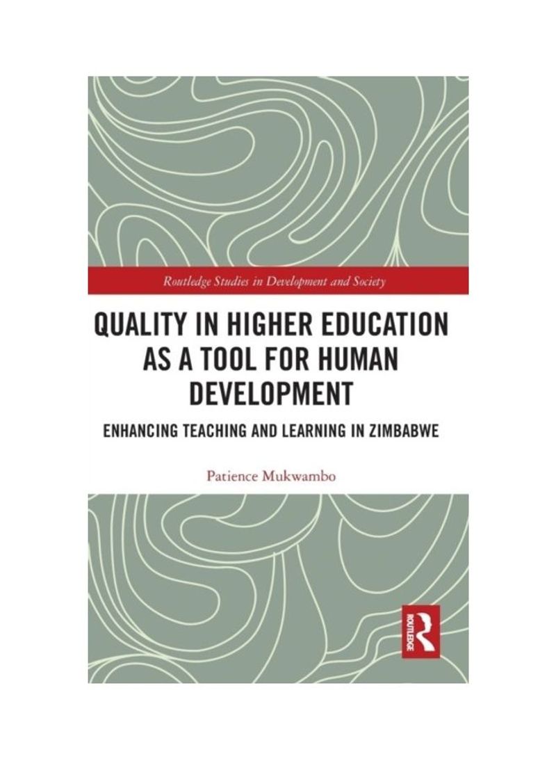 Quality In Higher Education As A Tool For Human Development: Enhancing Teaching And Learning In Zimbabwe Hardcover English by Patience Mukwambo - 2019