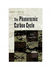 The Phanerozoic Carbon Cycle: Co2 And O2 Hardcover