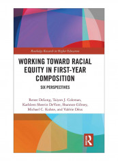Working Toward Racial Equity In First-Year Composition Hardcover 1st Edition
