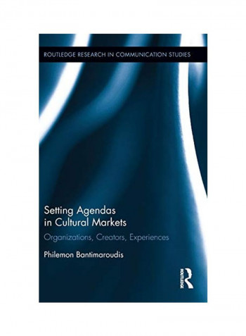 Setting Agendas in Cultural Markets: Organizations, Creators, Experiences Hardcover