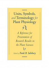Units, Symbols, And Terminology For Plant Physiology: A Reference For Presentation Of Research Results In The Plant Sciences Paperback