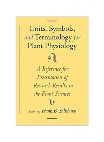 Units, Symbols, And Terminology For Plant Physiology: A Reference For Presentation Of Research Results In The Plant Sciences Paperback