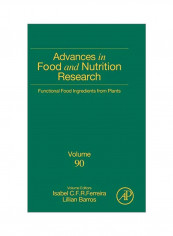 Advances In Food And Nutrition Research: Functional Food Ingredients From Plants: Volume 90 Hardcover