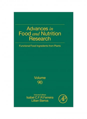 Advances In Food And Nutrition Research: Functional Food Ingredients From Plants: Volume 90 Hardcover