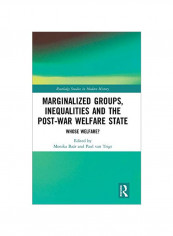 Marginalized Groups, Inequalities And The Post-War Welfare State : Whose Welfare? Hardcover
