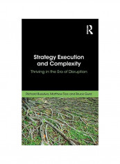 Strategy Execution And Complexity: Thriving In The Era Of Disruption Hardcover