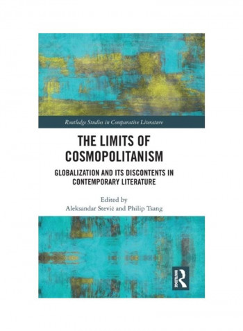 The Limits Of Cosmopolitanism: Globalization And Its Discontents In Contemporary Literature Hardcover English