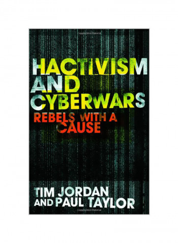 Hacktivism And Cyberwars: Rebels With A Cause? Hardcover 1