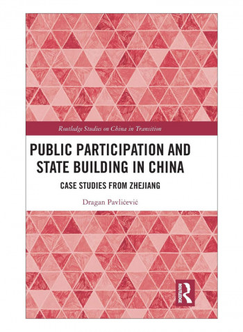 Public Participation And State Building In China Hardcover 1st Edition