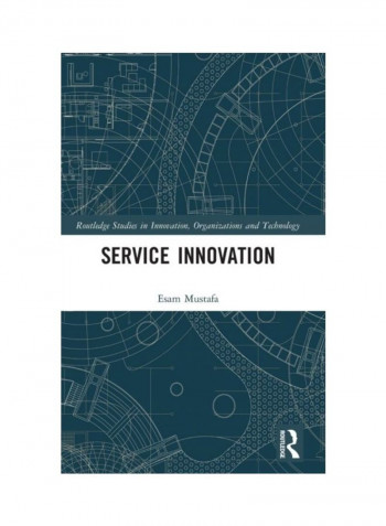 Service Innovation Hardcover English by Esam Mustafa - 2019