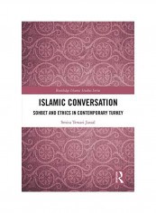 Islamic Conversation Sohbet And Ethics In Contemporary Turkey Hardcover English by Smita Tewari Jassal