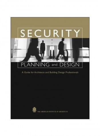 Security Planning And Design: A Guide For Architects And Building Design Professionals Hardcover