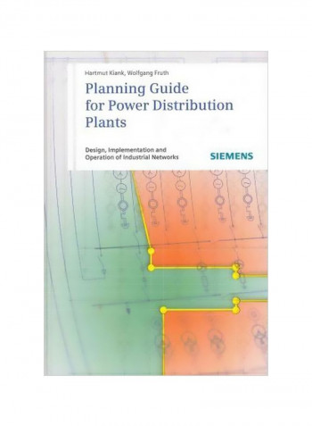 Planning Guide For Power Distribution Plants: Design, Implementation And Operation Of Industrial Networks Hardcover