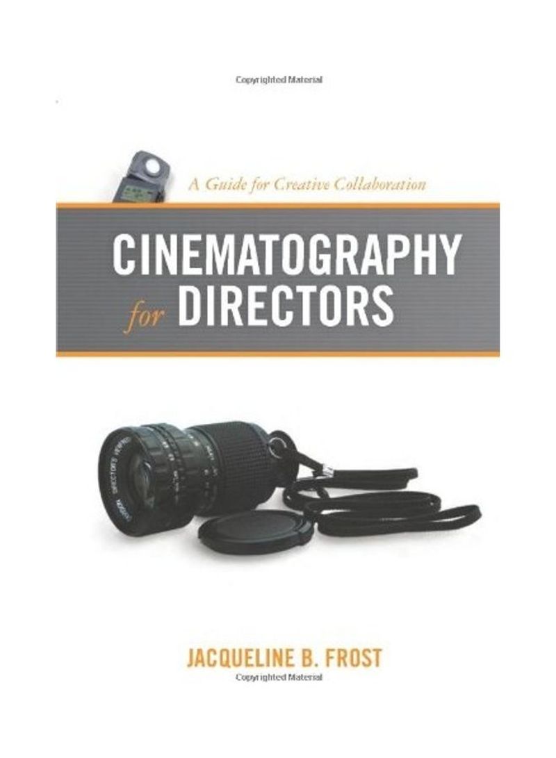 Cinematography For Directors: A Guide For Creative Collaboration Paperback English by Jacqueline B. Frost - 2009-08-05