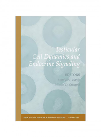Testicular Cell Dynamics And Endocrine Signaling: Volume 1061 Paperback