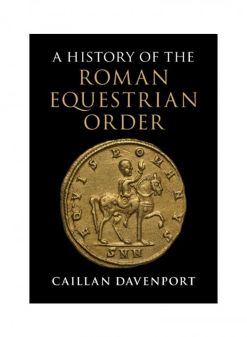 A History Of The Roman Equestrian Order Hardcover