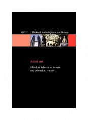 Asian Art: Blackwell Anthologies In Art History Hardcover
