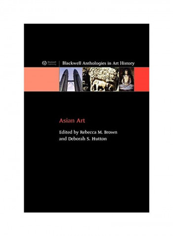 Asian Art: Blackwell Anthologies In Art History Hardcover