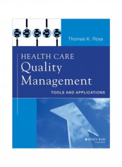 Health Care Quality Management: Tools And Applications Paperback