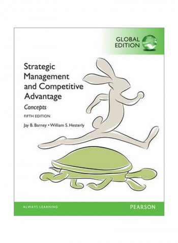Strategic Management And Competitive Advantage: Concepts Paperback