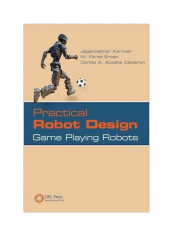 Practical Robot Design: Game Playing Robots Hardcover