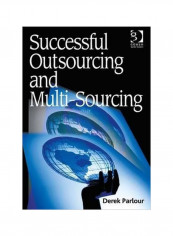 Successful Outsourcing And Multi-Sourcing Hardcover