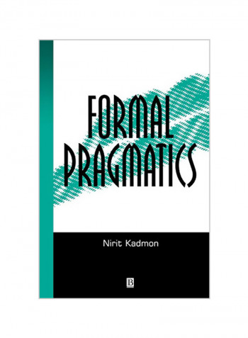 Formal Pragmatics: Semantics, Pragmatics, Preposition, And Focus Hardcover