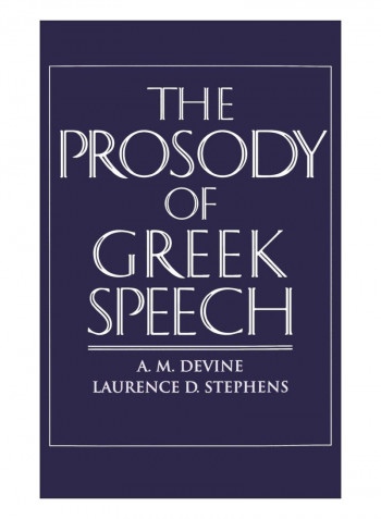 The Prosody Of Greek Speech Hardcover Digital Reprint Edition