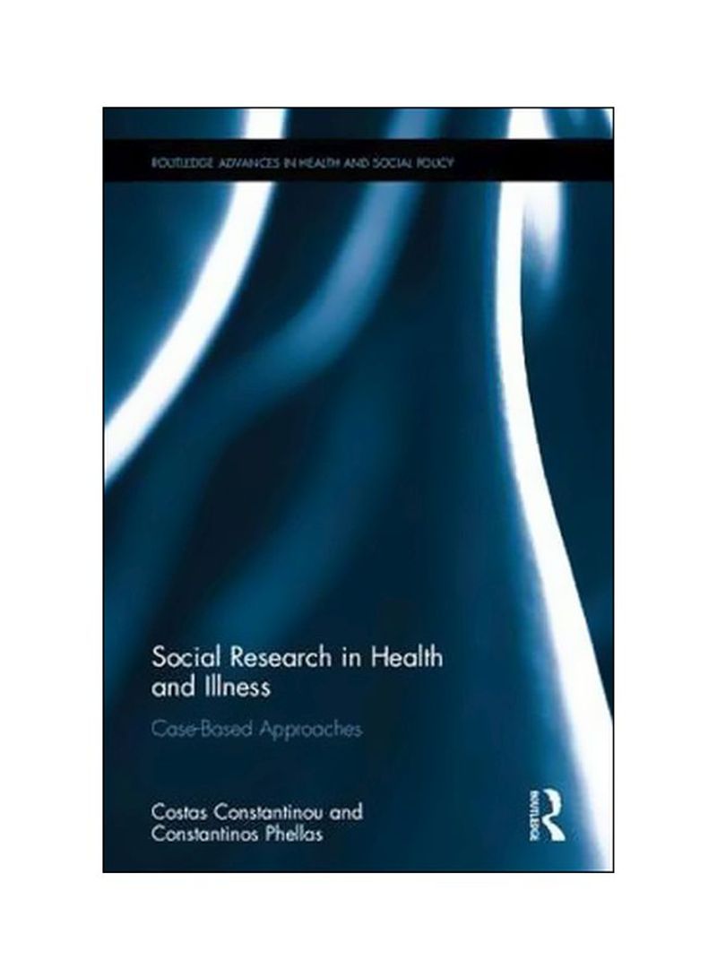 Social Research In Health And Illness: Case-Based Approaches Hardcover