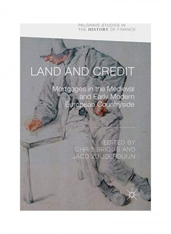 Land And Credit: Mortgages In The Medieval And Early Modern European Countryside Hardcover English