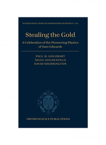 Stealing The Gold: A Celebration Of The Pioneering Physics Of Sam Edwards Hardcover