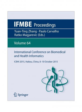 International Conference On Biomedical And Health Informatics: ICBHI 2015, Haikou, China, 8-10 October 2015 Volume 64 Paperback