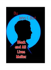 Black And All Lives Matter. Hardcover