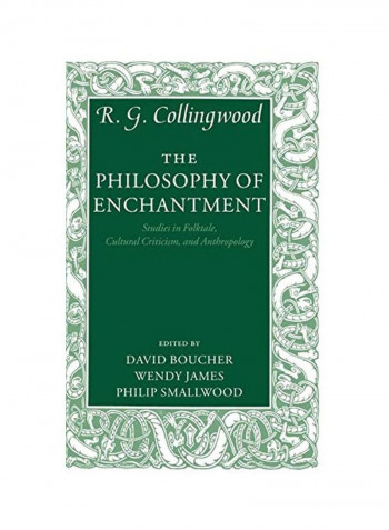 The Philosophy of Enchantment: Studies in Folktale, Cultural Criticism, and Anthropology Hardcover