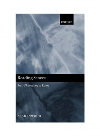 Reading Seneca: Stoic Philosophy At Rome Hardcover