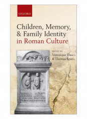 Children, Memory, And Family Identity In Roman Culture Hardcover