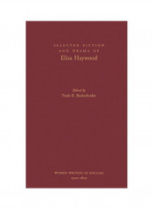 Selected Fiction And Drama Of Eliza Haywood Hardcover