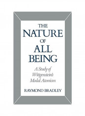 The Nature of All Being: A Study of Wittgenstein's Modal Atomism Hardcover