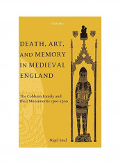 Death, Art, And Memory In Medieval England: The Cobham Family And Their Monuments 1300-1500 Hardcover