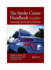 The Stroke Center Handbook: Organizing Care For Better Outcomes Paperback 2