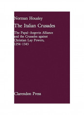 The Italian Crusades: The Papal-angevin Alliance And The Crusades Against Christian Lay Powers, 1254-1343 Hardcover