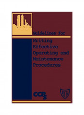 Guidelines For Writing Effective Operating And Maintenance Procedures Hardcover