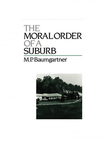 The Moral Order of a Suburb Hardcover