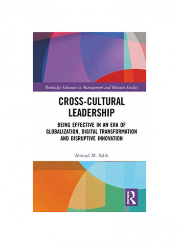 Cross-Cultural Leadership: Being Effective In An Era Of Globalization, Digital Transformation And Disruptive Innovation Hardcover