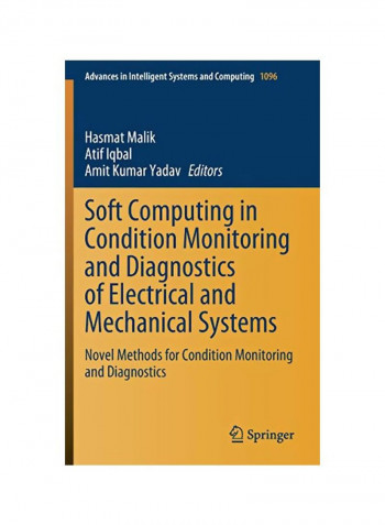Soft Computing In Condition Monitoring And Diagnostics Of Electrical And Mechanical Systems Hardcover